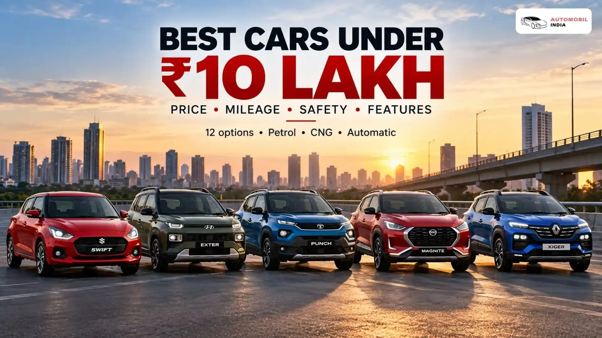 Best Cars Under ₹10 Lakh in India: Price, Mileage, Safety and Features
